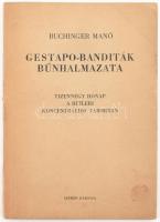 Buchinger Manó: Gestapo-banditák bűnhalmaza. Tizennégy hónap a hitleri koncentrációs táborokban. Bp., 1945, Szerzői,(Hungária-ny.), 89+3 p. Első kiadás. Kiadói papírkötés.