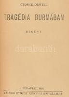 George Orwell: Tragédia Burmában. Ford.: Máthé Elek. Bp., 1948, Káldor György. Kiadói félvászon-kötés, kopott, foltos borítóval.