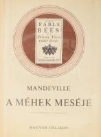 Bernard Mandeville: A méhek meséje, avagy magánvétkek - közhaszon. Ford.: Tótfalusi István. Heller Ágnes utószavával. Bp., 1969, Magyar Helikon. Kiadói egészvászon-kötés, kiadói papír védőborítóban.