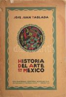 Jose Juan Tablada: Historia del Arte en Mexico. Me?xico, D.F., 1927, Compania Nacional Editora "Aguilas", 113 p. Kiadói papírkötés, a borító elvált a könyvtesttől és kettészakadt, az utolsó lap levált, és szakadt, a fűzése meglazult.