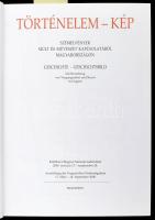 Történelem-kép. Szemelvények múlt és művészet kapcsolatából Magyarországon. Bp., 2000., Magyar Nemze...