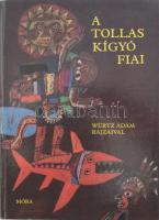 A Tollaskígyó fiai. Dél- és közép-amerikai népek meséi. Szerk.: Boglár Lajos. Würtz Ádám rajzaival. Bp., 1984, Móra. Második kiadás. Kiadói kartonált papírkötés.