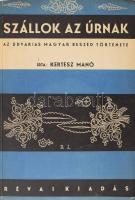 Kertész Manó: Szállok az úrnak. Az udvarias magyar beszéd története. A könyv tipográfiáját és fametszetű díszeit Reiter László rajzolta. Bp.,[1933.], Révai, 4+214+1 p. Kiadói kopott illusztrált papírkötés, a gerincen kis sérüléssel, a borító elvált a könyvtesttől, de a könyvtest egyben van.