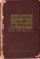 Se úr, se paraszt. Gellért Vilmos versei. Bp., Olympos. Kiadói egészvászon kötés, kopottas állapotban.