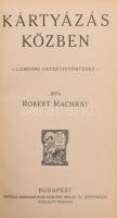 Robert Machray: Kártyázás közben. Londoni detektívtörténet. Bp., én., Magyar Kereskedelmi Közlöny. Kiadói aranyozott félvászon-kötés, kopott borítóval.