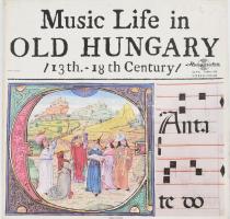 Music Life In Old Hungary /13th-18th Century /. 3 x Vinyl, LP, leírással, dobozában, VG+