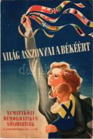 1948 Világ asszonyai a békéért! Nemzetközi Demokratikus Nőszövetség II. Kongresszusa. Köszöntjük a világ békeszerető asszonyait! / Advertisement card for the 2nd Congress of the Women's International Democratic Federation, propaganda s: K. Bócz István + So. Stpl. (fa)