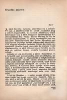 Wild Lajos: 
Tizenöt év Brazíliában.
Arad, 1936. "Vasárnap" Nyomdai Műintézet kiadása
1...