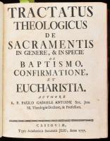 Paulo Gabriele Antoine: Tractatus Theologicus de Sacramentis in Genere, &amp; In Specie de Baptismo, Confirmatione, et Eucharistia. Hozzákötve: Paulo Gabriele Antoine: Tractatus Theologicus de Augustissimo Incarnationis Mysterio. Hozzákötve: Paulo Gabriele Antoine: Tractatus Theologicus de Gratia, Merito, Legibus et Peccatis. Hozzákötve: Paulo Gabriele Antoine: Tractatus Theologicus de Sacramentis Poenitentiaem, Extremae-Unctionis, Ordinis,&amp; Matrimonii. Cassoviae;1757-1756-1757-1754,Typis Academicis Societatis Jesu, 6+175;+6+152+1;+6+279+1;+6+202 p. Latin nyelven. Korabeli egészbőr-kötésben, festett lapélekkel, a gerincen címkével, kopott borítóval.