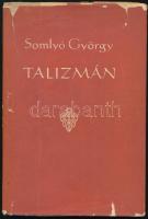 Somlyó György: Talizmán. (Dedikált!) Bp., 1956, Szépirodalmi Könyvkiadó. Első kiadás. Kiadói félvász...