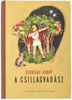 Sziráky Judit: A csillagvadász. Fazekas Lajos rajzaival. Bp., 1955, Ifjúsági Könyvkiadó. Kiadói félvászon kötés, kissé kopott borítóval, jó állapotban.