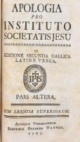 Apologia pro Instituto Societatis Jesu. Ex editione secunda gallica latine versa. Cum Licentia Super...