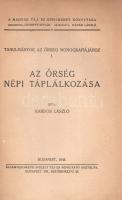 Kardos László: 
Az Őrség népi táplálkozása.
Budapest, 1943. Államtudományi Intézet Táj- és Népkuta...
