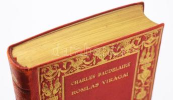 Charles Baudelaire: Romlás virágai. (Les Fleurs du Mal.) Fordították: Babits Mihály, Szabó Lőrinc, T...