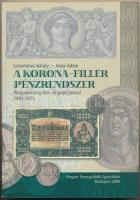 Leányfalusi Károly - Nagy Ádám: A Korona-Fillér pénzrendszer. Budapest, Magyar Éremgyűjtők Egyesülete, 2006. Használt, de közel újszerű állapotban