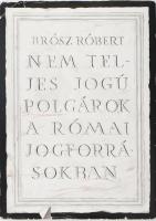 Dr. Brósz Róbert: Nem teljes jogú polgárok a római jogforrásokban (A római polgárság rétegződése). Bp., 1964, Közgazdasági és Jogi Könyvkiadó. 300 p. Megjelent 700 példányban. Orosz és német nyelvű összefoglalóval. Kiadói egészvászon-kötésben, kiadói kissé sérült papír védőborítóval, kissé laza kötéssel, máskülönben jó állapotban. Ritka!