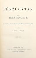 [Leroy-Beaulieu, Paul (1843-1916)] Leroy-Beaulieu P.: Pénzügytan II. kötet. Ford.: Láng Lajos. Bp.,1879, MTA. Kiadói aranyozott egészvászon-kötés, Hirháger-kötés, márványozott lapélekkel.