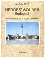 Gerő András: Heroes's Square Budapest, Hungary's Historiy in Stone and Bronze. Photographs by Csigó László. Bp., 1990, Kossuth. Kiadói kartonált papírkötés.