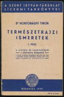 Dr. Hortobágyi Tibor: Természetrajzi ismeretek I. rész. A líceum és leánylíceum I. osztálya számára. Bp., 1939, Szent István-Társulat, 156 p. Szövegközti és egészoldalas ábrákkal illusztrálva. Kiadói papírkötés, kissé sérült borítóval.