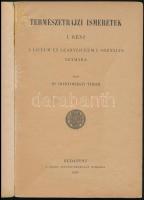 Dr. Hortobágyi Tibor: Természetrajzi ismeretek I. rész. A líceum és leánylíceum I. osztálya számára....