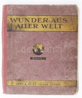 cca 1930 Wunder aus aller Welt. Cigaretta gyűjtőkép füzet, benne több mint 100 állat és növény képpel Komplett. Sérült kötés