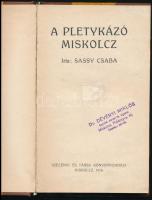 Sassy Csaba: A pletykázó Miskolcz. Miskolc, 1914, Szelényi és Társa-ny., 156 p. Átkötött félvászon-kötésben, sérült, javított címlappal, Dévényi Miklós ügyvéd tulajdonosi bélyegzésével. Ritka!