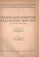 Kiss Albert: 
Mezőgazdaságunk fejlődése 1895-1935. Statisztikai tanulmány. Bevezetéssel ellátta: Ih...