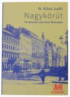 N. Kósa Judit: Nagykörút. Történelmi séta Pest főutcáján. Bp., 2022., Városháza Kiadó. Rendkívül izgalmas képanyaggal illusztrált. Kiadói papírkötés.