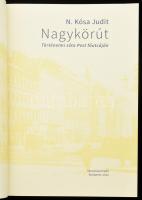 N. Kósa Judit: Nagykörút. Történelmi séta Pest főutcáján. Bp., 2022., Városháza Kiadó. Rendkívül izg...