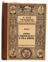 Sir Francis Drake: Angol lobogó alatt a Föld körül. Ford.: Baktay Ervin. A Hat Világrész. Utazások és Felfedezések XVII. Bp.,[1925],Világirodalom - Weiler és Társa, 1 t.+141+2 p. Kiadói félvászon-kötés, kissé kopott borítóval.