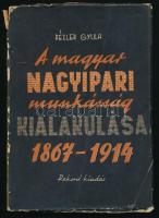 Rézler Gyula: A magyar nagyipari munkásság kialakulása 1867-1914. Bp., 1938, Rekord, 209 p. Kiadói illusztrált papírkötés, sérült, foltos borítóval, a kötéstáblák hiányoznak, de a boríték meg van.