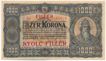 1923. 1000K piros "8 FILLÉR - NYOLC FILLÉR" felülbélyegzéssel, "B 84 084616" nyomdahely jelölés nélkül T:F Hungary 1923. 1000 Korona with red "8 FILLÉR - NYOLC FILLÉR" overprint, "B 84 084616" serial number C:F Adamo K37B