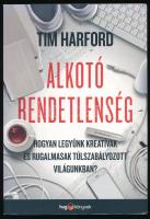 Tim Harford: Alkotó rendetlenség. Hogyan legyünk kreatívak és rugalmasak túlszabályozott világunkban? Ford.: Hegedűs Péter. Bp., 2017, HVG. Kiadói papírkötés.