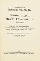 Generaloberst Helmuth von Moltke: Erinnerungen Briefe Dokumente 1877-1916. Ein Bild vom Kriegsausbru...