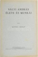 Batizi László: Vályi András élete és munkái. Bp., 1935, Sárkány-ny., 41+1 p. Kiadói papírkötés, a hátsó borító alsó sarkán gyűrődéssel.