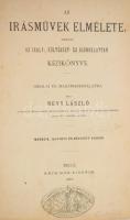 Névy László: Az irásművek elmélete, vagyis az irály-, költészet- és szónoklattan kézikönyve. Iskolai és magánhasználatra. Pest, 1872, Ráth Mór, XII+238 p. Második, javított és bővített kiadás. Átkötött félvászon-kötésben, ragasztott borítóval és gerinccel, a könyvtesttől különvált borítóval, régi intézményi bélyegzőkkel, az elülső szennylapon feljegyzésekkel.