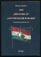 Ducsay Sándor: 1956, "Megtorlás", "Legvidámabb barakk". Irodalmi forgatókönyvek. A szerző által DEDIKÁLT! Bp., é.n., Püski. Kiadói papírkötés.