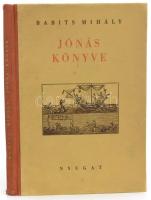 Babits Mihály: Jónás könyve. Bp., 1947, Nyugat. Kiadói félvászon-kötés, kissé kopott borítóval, a gerincen apró sérülésekkel. Számozott (98./1000) példány