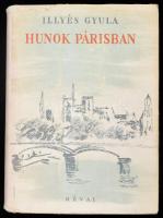 Illyés Gyula Hunok Párisban Bp., 1946. Révai. Kiadói félvászon kötésben, papír védőborítóval. Első kiadás!