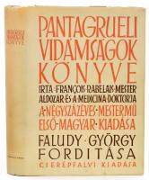 Francois Rabelais: Pantagrueli vidámságok könyve. Faludy György fordítása. Bp., 1948. Cserépfalvi. Kiadói félvászon kötés, kiadói papír védőborítóval. Jó állapotban