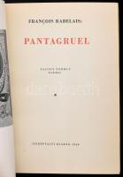 Francois Rabelais: Pantagrueli vidámságok könyve. Faludy György fordítása. Bp., 1948. Cserépfalvi. K...