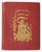 Szász Károly: Trencséni Csák. A Magyar Akadémia által Nádasdy díjból 100 arannyal koszorúzott történ...