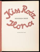 Koczogh Ákos: Kiss Roóz Ilona. Bp., 1986, Képzőművészeti Kiadó. Kiadói egészvászon kötés, kiadói pap...