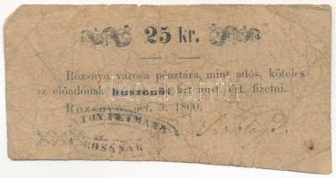 Rozsnyó 1860. 25kr "Rozsnyó városa pénztára, mint adós" T:VG-G Adamo ROZ-3.1.2