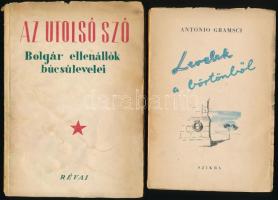 Antonio Gramsci: Levelek a börtönből. Ford.: Róna Irén. Palmiro Togliatti bevezető tanulmányával. Bp., 1949, Szikra. Kiadói papírkötés, szakadozott borítóval. + Atanász Sztojkov: Az utolsó szó. Bolgár ellenállók búcsúlevelei. Ford.: Bíró András, verseket Vass István fordította. Bp., én., Révai. Kiadói papírkötés, foltos, kissé szakadt borítóval.