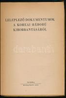 Leleplező dokumentumok a koreai háború kirobbantásáról. Ford.: Kepes András. Bp., 1951, Szikra. Kiad...