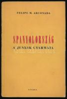 Felipe M. Arconada: Spanyolország, a jenkik gyarmata. Ford.: Róna Ilona. Bp., 1953, Szikra. Kiadói papírkötés.