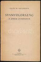 Felipe M. Arconada: Spanyolország, a jenkik gyarmata. Ford.: Róna Ilona. Bp., 1953, Szikra. Kiadói p...