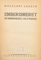 Noszlopi László: Emberismeret és emberekkel való bánás. Bp., 1942, Pantheon. 247p. Kartonált papírkötésben javított gerinccel.