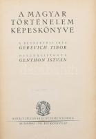 A magyar történelem képeskönyve. Szerk.: Genthon István. A bevezetést írta: Gerevich Tibor. Bp., 193...